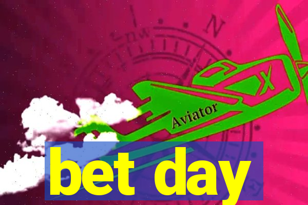 bet day